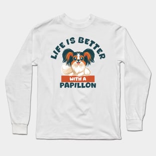 Embrace the Joy: Life with a Papillon Long Sleeve T-Shirt